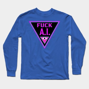 FUCK A.I. Long Sleeve T-Shirt